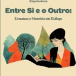 Entre Si E O Outro: Literatura e memória em diálogo
