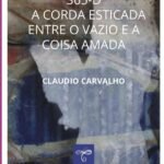 365-d: A CORDA ESTICADA ENTRE O VAZIO E A COISA AMADA