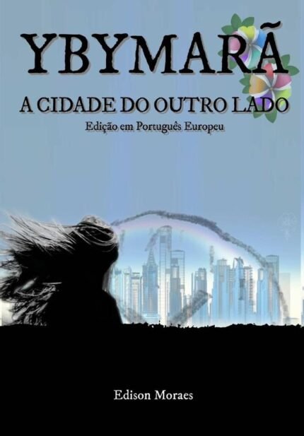Ybymarã: A Cidade do Outro Lado (Português Europeu)