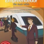 Seja O Empreendedor De Sua Vida: uma viagem para a terra da liderança, da mudança interior e do crescimento profissional, volume 2