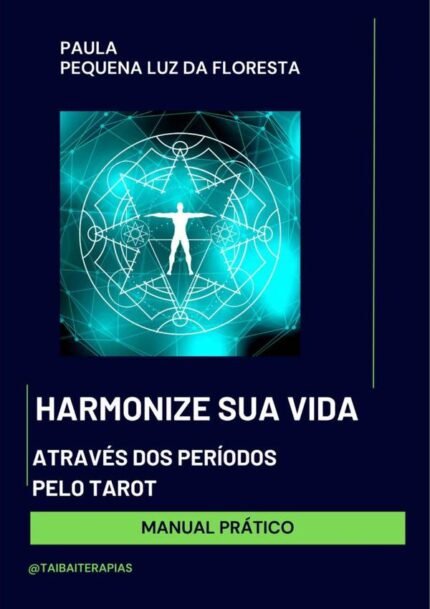 Harmonize Sua Vida Através Dos Períodos Pelo Tarot: Manual Prático