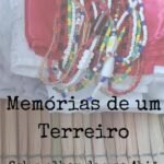 Memórias De Um Terreiro: Sob o olhar de uma abiã
