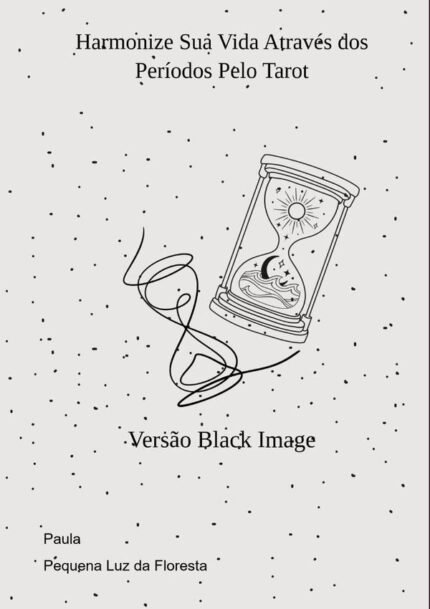 Harmonize Sua Vida Através Dos Períodos Pelo Tarot: Versão Black Image