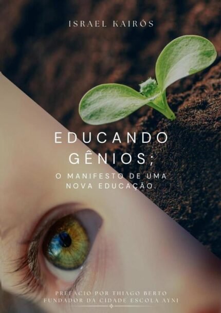 Educando Gênios: O manifesto de uma Nova Educação