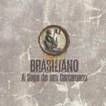 Brasiliano: A Saga de um Carcamano