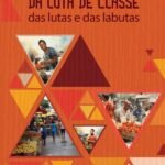 Mercado Como Palco Da Luta De Classe: Das lutas e das labutas