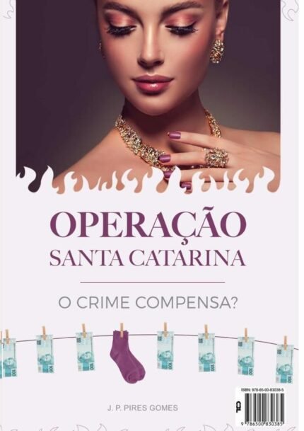 Operação Santa Catarina: O crime compensa?