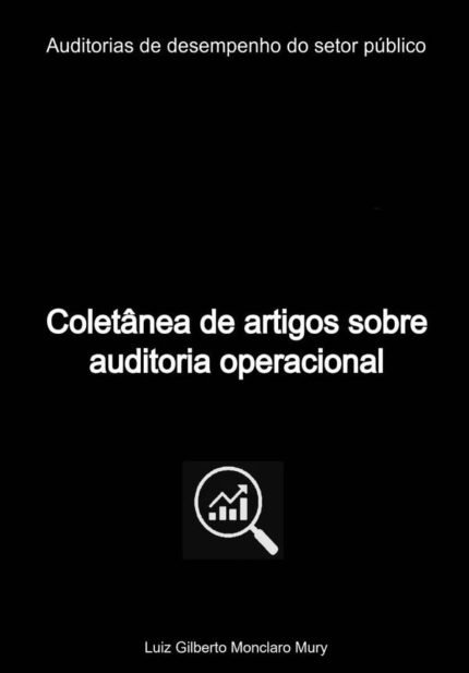 Coletânea De Artigos Sobre Auditoria Operacional: Collection of articles on performance auditing