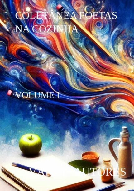 Coletânea Poetas Na Cozinha: VOLUME I