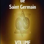 Artigos Místicos De Saint Germain: Primeiro Livro: Os Regulamentos Divinos de Saint Germain