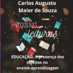 Pequenas Leituras: Educação, a presença dos sujeitos no ensino - aprendizagem