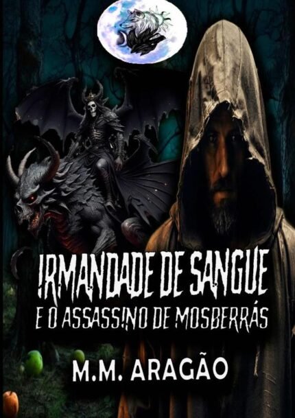 Irmandade De Sangue: e o Assassino de Mosberrás