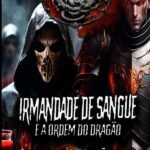 Irmandade De Sangue: e a Ordem do Dragão