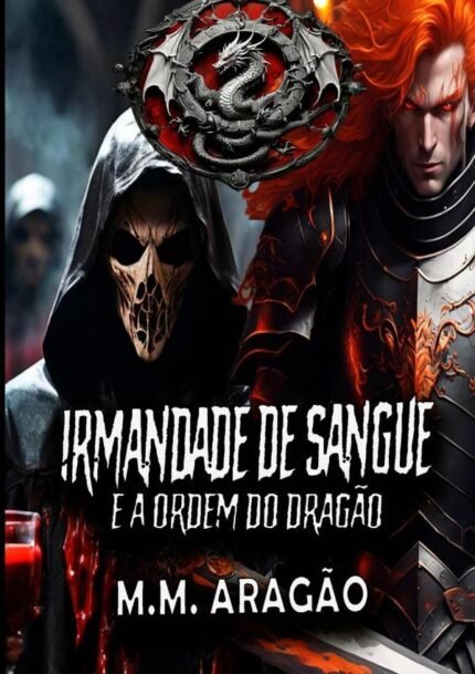 Irmandade De Sangue: e a Ordem do Dragão