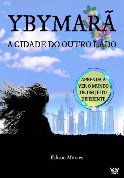 Ybymarã: Livro I - A Cidade do Outro Lado