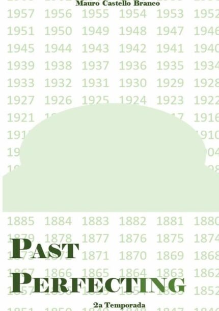 Past Perfecting: 2a Temporada