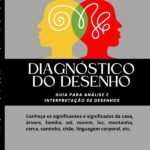 Diagnóstico Do Desenho: Guia para análise e interpretação de desenhos.