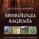 Simbología sagrada: Las claves ocultas de la historia de las religiones