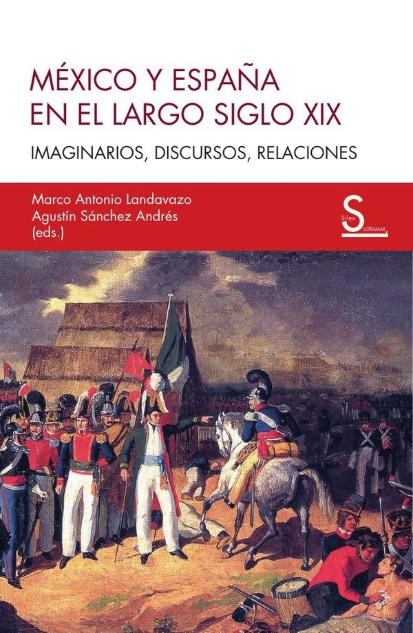 1016631_IMAGEN_TAPA_G_002 México y España en el largo siglo XIX: Imaginarios, discursos, relaciones - Imagen 1