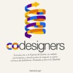 Codesigners (español): Introducción a la Espiral del Diseño, método participativo para la creación de interfaces, productos y servicios digitales