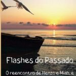 Flashes Do Passado: O reencontro de Henzo e Miah e as relíquias de Atlântida