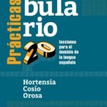 Prácticas de vocabulario: Veinte lecciones para el dominio de la lengua española