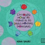 L' incroyable monde des chakras et les p'tits monstres protecteurs