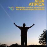 Uma Vida Atípica: Memórias e outros escritos de um adulto no espectro autista