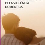Flores Murchas: Vidas Transformadas Pela Violência Doméstica