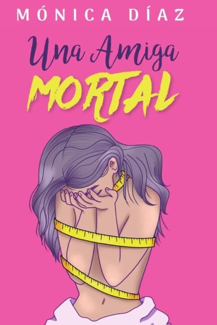 Una Amiga Mortal: Viaje a la autodestrucción