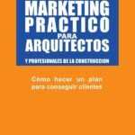 Marketing práctico para arquitectos (Español)
