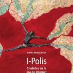 I-polis: CIUDADES EN LA ERA DE INTERNET