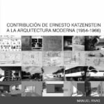 Contribución de Ernesto Kaszenstein a la arquitectura moderna 1954-1966