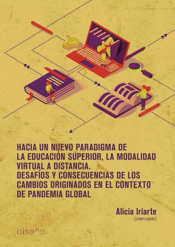 1024730_IMAGEN_TAPA_G_003 Hacia un nuevo paradigma de la Educación Superior, la modalidad virtual a distancia: Desafíos y consecuencias de los cambios originados en el contexto de pandemia global - Imagen 1
