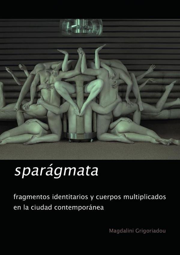 1024742_IMAGEN_TAPA_G_002 Sparágmata: Fragmentos identitarios y cuerpos multiplicados en la ciudad contemporánea - Imagen 1