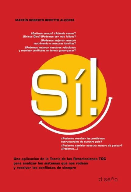 Si: Una aplicación de la teoría de las restricciones para analizar los sistemas que nos rodean y resolver los conflictos de siempre