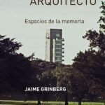 Diario de un arquitecto: Espacios de la memoria