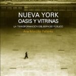 Nueva york. Oasis y vitrinas: La Transformación del Espacio Público en Nueva York