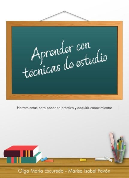 Aprender con técnicas de estudio: Herramientas para poner en práctica y adquirir conocimientos