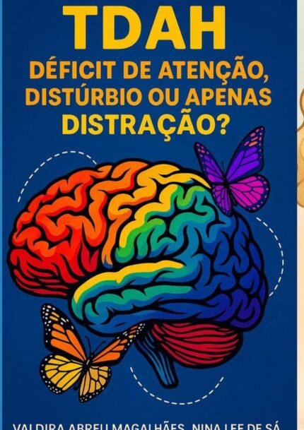 Tdah - Déficit De Atenção: distúrbio ou apenas distração?