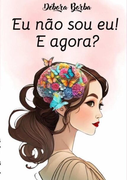 Eu Não Sou Eu! E Agora?