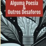 Alguma Poesia & Outros Desaforos