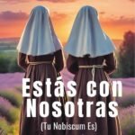 Estás con nosotras. (Tu Nobiscum Es)