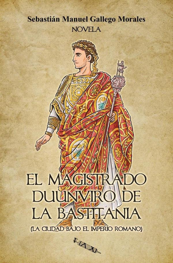 1033193_IMAGEN_TAPA_G_001 El magistrado Duunviro de la Bastitania - Imagen 1