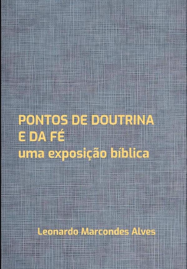 1036094_IMAGEN_TAPA_G_003 Pontos De Doutrina E Da Fé: Uma exposição bíblica - Imagen 1