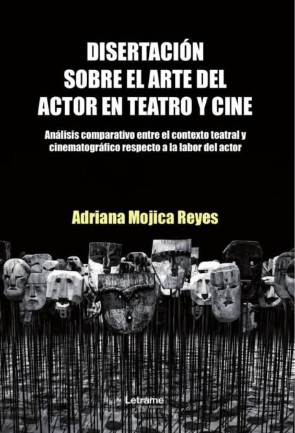 Disertación sobre el arte del actor en teatro y cine.: Análisis comparativo entre el contexto teatral y cinematográfico respecto a la labor del actor.