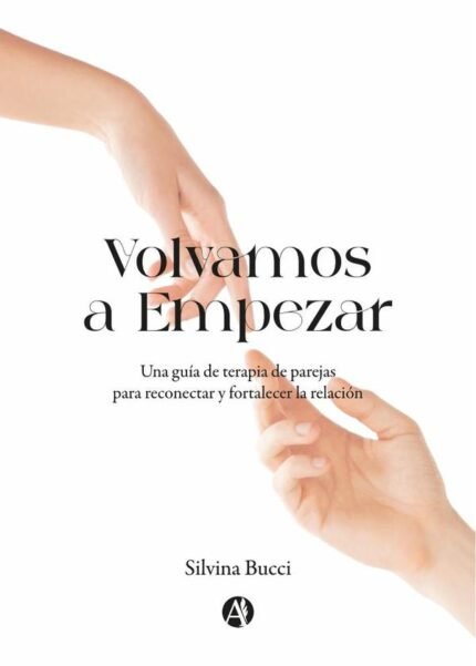 Volvamos a Empezar: Una guía de terapia de parejas para reconectar y fortalecer la relación