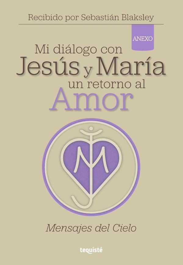 1037896_IMAGEN_TAPA_G_001 Mi diálogo con Jesús y María. Un retorno al Amor: Anexo: Mensajes del Cielo - Imagen 1