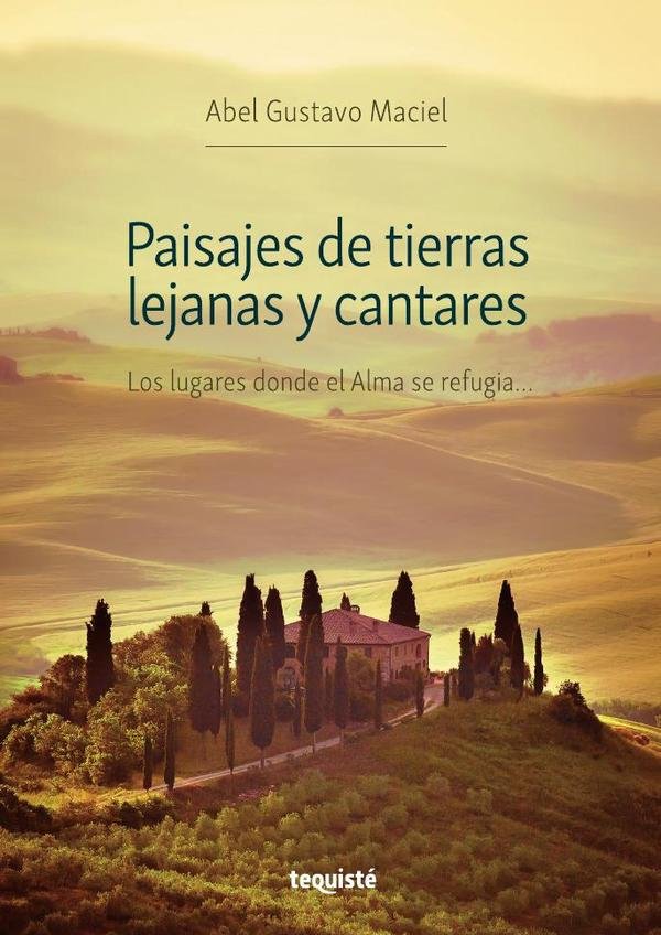1037918_IMAGEN_TAPA_G_002 Paisajes de tierras lejanas y cantares: Los lugares donde el Alma se refugia... - Imagen 1