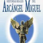 Ángeles de protección: Historia real del Arcángel Miguel